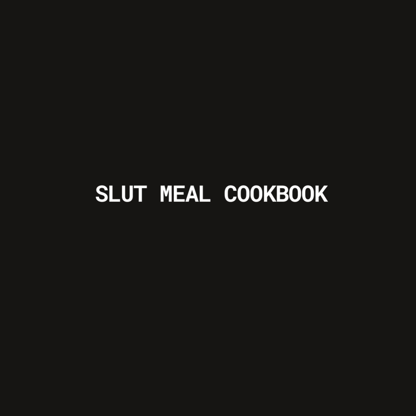SLUT MEAL COOKBOOK